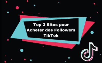 Top 4 des meilleurs sites pour acheter des followers sur TikTok