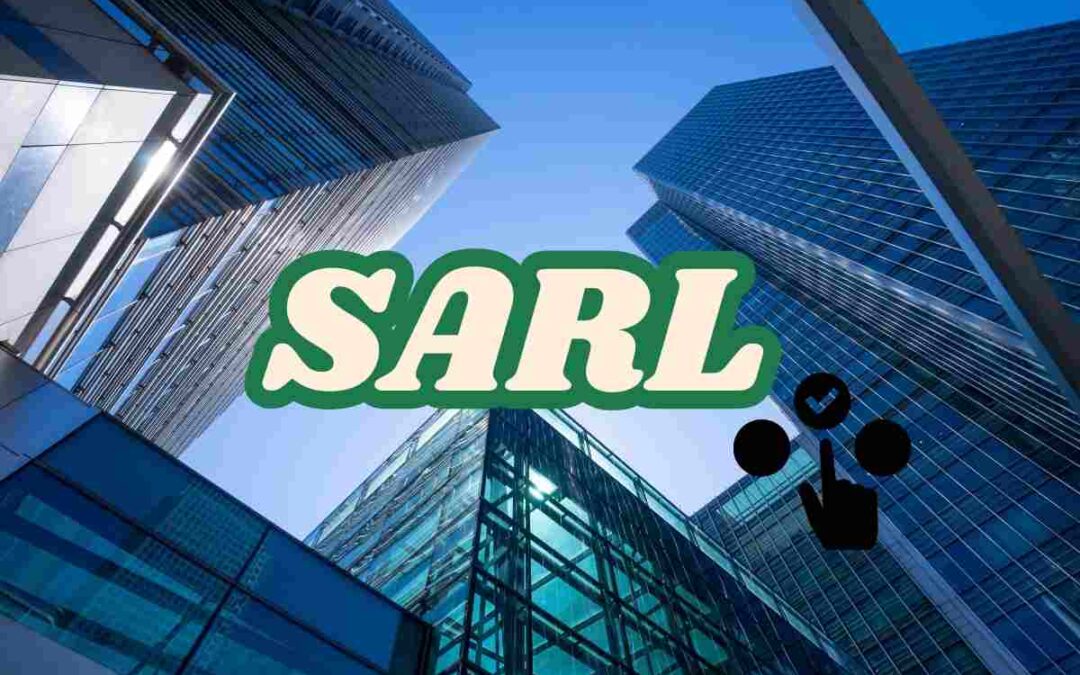 Pourquoi choisir une sarl : avantages et garanties pour votre entreprise