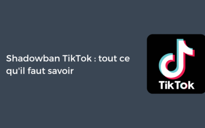 Shadowban TikTok comment savoir si vous êtes concerné ?